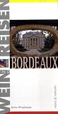 Bordeaux- Wein & Reisen - Britta Wiegelmann