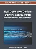 Next generation content delivery infrastructures : emerging paradigms and technologies