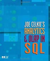 Joe Celko's Analytics and OLAP in SQL (The Morgan Kaufmann Series in Data Management Systems)