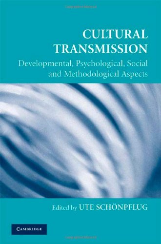 Cultural Transmission: Psychological, Developmental, Social, and Methodological Aspects (Culture and Psychology)