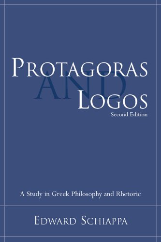 Protagoras and Logos: A Study in Greek Philosophy and Rhetoric (Studies in Rhetoric/Communication)