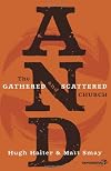 AND : the gathered and scattered church
