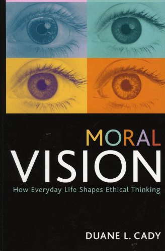 Moral Vision: How Everyday Life Shapes Ethical Thinking (Studies in Social, Political, and Legal Philosophy)