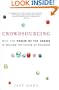 Crowdsourcing: Why the Power of the Crowd Is Driving the Future of Business