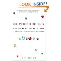 Crowdsourcing: Why the Power of the Crowd Is Driving the Future of Business
