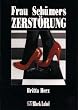 Frau Sch�mers Zerst�rung