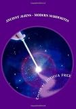 Ancient Aliens - Modern Mardukites: The Complete Anunnaki Legacy Handbook