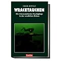 Wracktauchen. Die interessantesten Tauchg�nge in der westlichen Ostsee