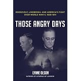 Those Angry Days: Roosevelt, Lindbergh, and America's Fight Over World War II, 1939-1941