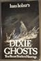Hans Holzer's Dixie Ghosts: True Recent Southern Hauntings