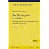 Der Vertrag von Lissabon: EU-Vertrag, Vertrag über die Arbeitsweise der EU - Konsolidierte Fassungen - (Textbuch Deutsches Recht) Der Vertrag von Lissabon: EU-Vertrag, Vertrag über die Arbeitsweise der EU - Konsolidierte Fassungen - (Textbuch Deutsches Recht)