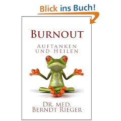 Burnout. Auftanken und Heilen