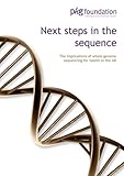 Next steps in the sequence : the implications of whole genome sequencing for health in the UK