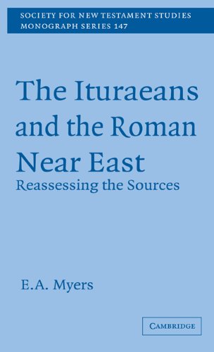 The Ituraeans and the Roman Near East (Society for New Testament Studies Monograph Series)