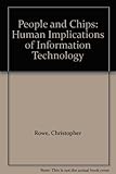 People and chips : the human implications of information technology