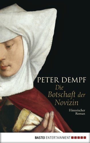 Die Botschaft der Novizin: Historischer Roman (German Edition)