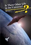 Is There Other Life in the Universe? (What Do You Think?)