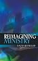 Reimagining Ministry