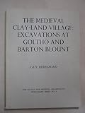 The medieval clay-land village : excavations at Goltho and Barton Blount