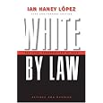 White by Law: The Legal Construction of Race (Critical America (New York University Paperback))