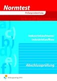 Normtest Industriekaufmann/Industriekauffrau, Abschlusspr&uuml;fung (Normtest-Brosch&uuml;ren)