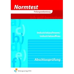 Normtest Industriekaufmann/Industriekauffrau, Abschlusspr�fung (Normtest-Brosch�ren)