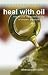 Heal With Oil: How to Use the Essential Oils of Ancient Scripture