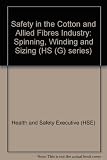 Spinning, winding and sizing : safety in the cotton and allied fibres industry