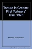 Torture in Greece : the first torturers' trial, 1975