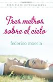 Tres metros sobre el cielo (Vintage Espanol) (Spanish Edition)
