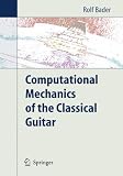Computational Mechanics of the Classical Guitar