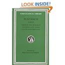 Plutarch Lives, I, Theseus and Romulus. Lycurgus and Numa. Solon and Publicola (Loeb Classical Library&reg;) (Volume I)