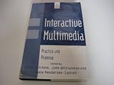Interactive multimedia : practice and promise