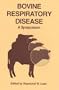 Bovine Respiratory Disease: A Symposium