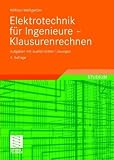 Produkt-Bild: Elektrotechnik f&uuml;r Ingenieure - Klausurenrechnen: Aufgaben mit ausf&uuml;hrlichen L&ouml;sungen