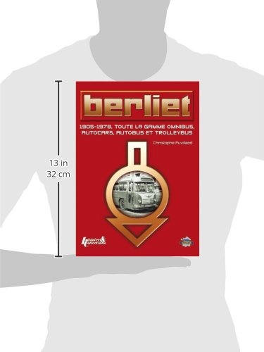 Berliet: 19051978, Toute La Gamme Autobus Et Autocars  Industria dei 