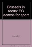Brussels in focus : EC access for sport