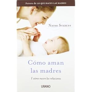 Como aman las madres / How Mothers Love