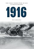 1916 : the First World War at sea in photographs