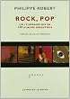 Rock, Pop, Un Itin�raire bis en 140 albums essentiels