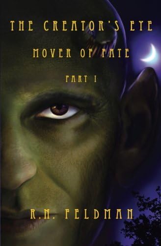 The Creator's Eye: Mover of Fate: Part I (Volume 1)