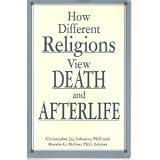 How Different Religions View Death and Afterlife How Different Religions View Death and Afterlife