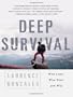 Deep Survival: Who Lives, Who Dies, And Why / True Stories of Miraculous Endurance And Sudden Death