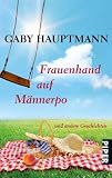 Frauenhand auf M&auml;nnerpo: und andere Geschichten