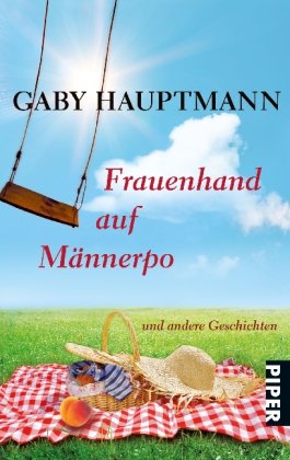 Piper Taschenbuch Frauenhand auf M&auml;nnerpo: und andere Geschichten