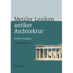 Metzler Lexikon antiker Architektur: Sachen und Begriffe. Sonderausgabe