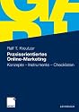 Praxisorientiertes Online-Marketing: Konzepte - Instrumente - Checklisten