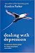 Dealing With Depression: A Commonsense Guide To Mood Disorders