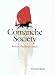 Comanche Society: Before the Reservation (Elma Dill Russell Spencer Series in the West and Southwest)