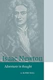 Review Cambridge University Press  / Isaac Newton: Adventurer in Thought (Cambridge Science Biographies): Adventurer in Thought (Cambridge Science Biographies)